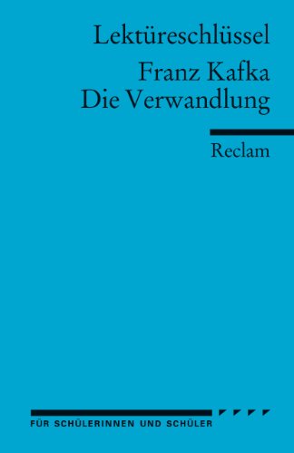  - Franz Kafka: Die Verwandlung. Lektüreschlüssel