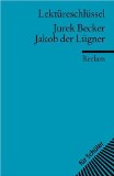  - Jakob der Lügner von Jurek Becker. Textanalyse und Interpretation: Alle erforderlichen Infos für Abitur, Matura, Klausur und Referat plus Abituraufgaben mit Lösungen