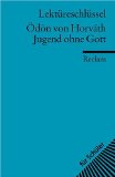  - Jugend ohne Gott von Ödön von Horváth. Textanalyse und Interpretation: Alle erforderlichen Infos für Abitur, Matura, Klausur und Referat plus Abituraufgaben mit Lösungen