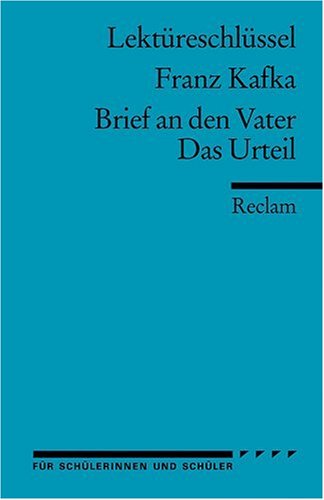  - Brief an den Vater / Das Urteil. Lektüreschlüssel für Schüler