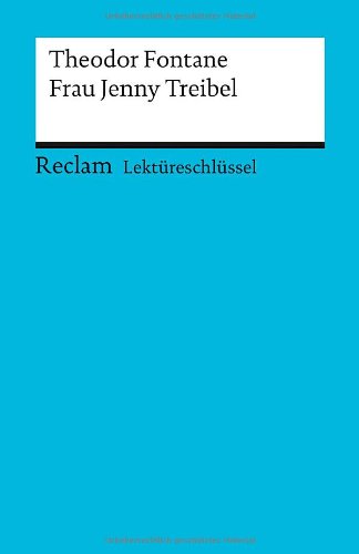  - Lektüreschlüssel zu Theodor Fontane: Frau Jenny Treibel