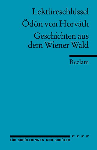  - Lektüreschlüssel Ödön von Horváth: Geschichten aus dem Wiener Wald