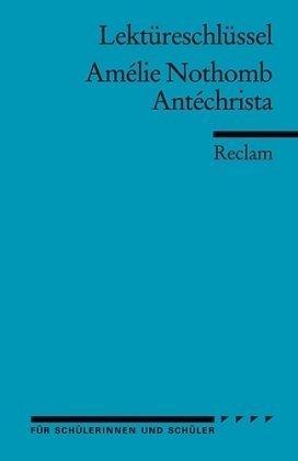  - Lektüreschlüssel: Amélie Nothomb. Antéchrista