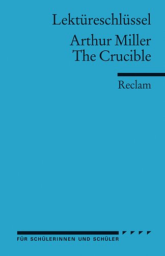  - Lektüreschlüssel zu Arthur Miller: The Crucible