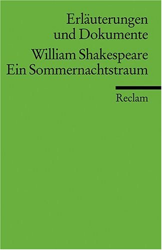  - Erläuterungen und Dokumente zu William Shakespeare: Ein Sommernachtstraum