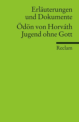  - Erläuterungen und Dokumente zu: Ödön von Horváth: Jugend ohne Gott