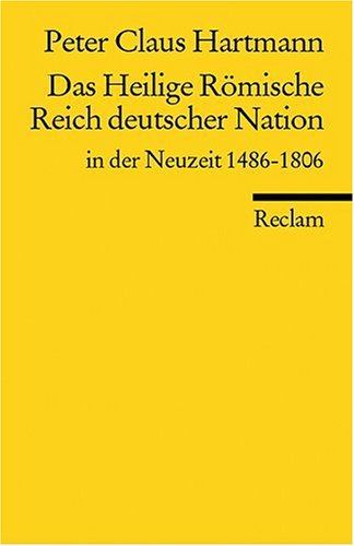  - Das Heilige Römische Reich deutscher Nation in der Neuzeit 1486-1806