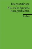  - Königs Lernhilfen: Beliebte Kurzgeschichten interpretiert (mit Texten). 9.-13. Klasse: Klassen 9-13