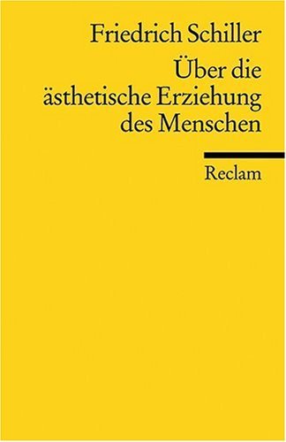  - Über die ästhetische Erziehung des Menschen: In einer Reihe von Briefen: Mit den Augustenburger Briefen