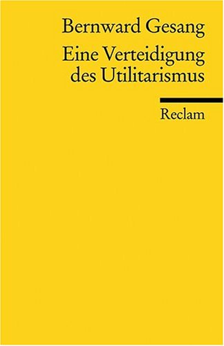  - Eine Verteidigung des Utilitarismus