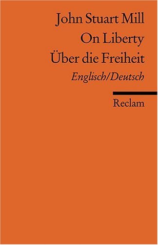  - On Liberty / Über die Freiheit: Engl. /Dt.