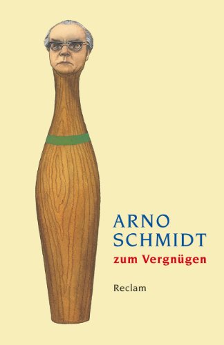  - Arno Schmidt zum Vergnügen