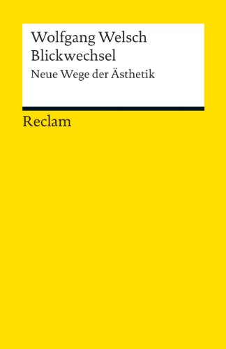  - Blickwechsel: Neue Wege der Ästhetik