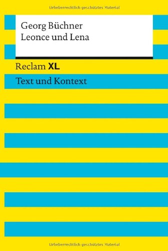  - Leonce und Lena: Reclam XL - Text und Kontext