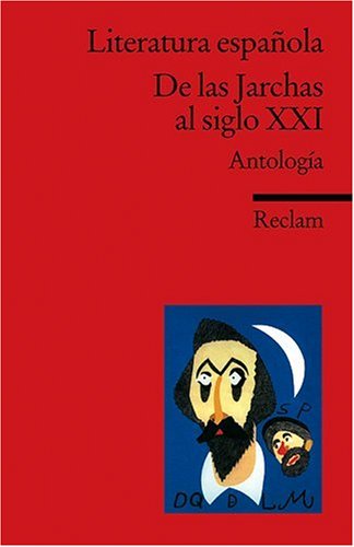  - Literatura española: De las Jarchas al siglo XXI. Antología