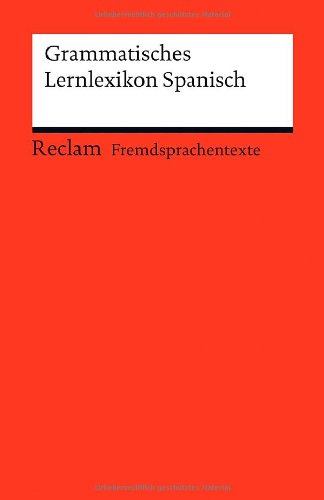  - Grammatisches Lernlexikon Spanisch: (Fremdsprachentexte)