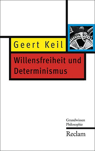  - Willensfreiheit und Determinismus: Grundwissen Philosophie