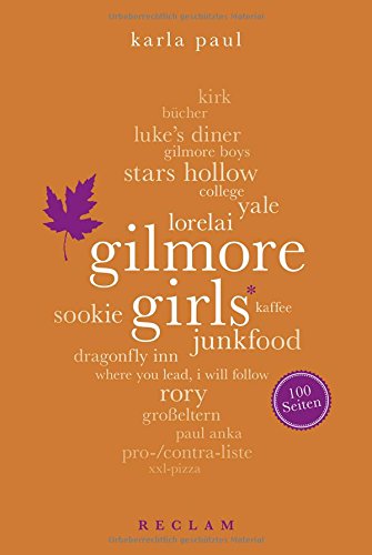  - Gilmore Girls. 100 Seiten (Reclam 100 Seiten)