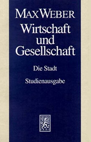  - Max Weber Gesamtausgabe. Studienausgabe: Wirtschaft und Gesellschaft. Die Wirtschaft und die gesellschaftlichen Ordnungen und Mächte: Die Stadt: Bd. I/22,5.