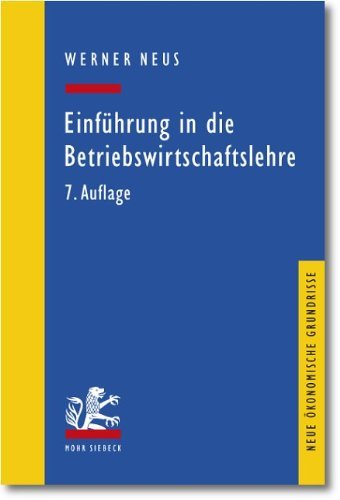  - Einführung in die Betriebswirtschaftslehre aus institutionenökonomischer Sicht