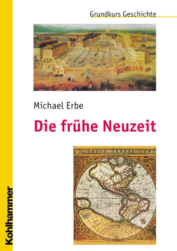  - Die frühe Neuzeit: Grundkurs Geschichte