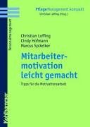 Loffing, Christian (HG) / Hofmann, Ciny / Splietke - Mitarbeitermotivation leicht gemacht: Tipps für die Motivationsarbeit