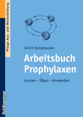  - Arbeitsbuch Prophylaxen  - Lernen - Üben - Anwenden