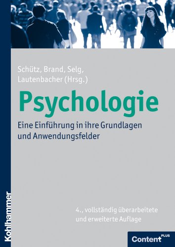  - Psychologie; Eine Einführung in ihre Grundlagen und Anwendungsfelder