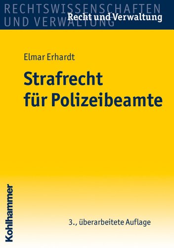  - Strafrecht für Polizeibeamte (Recht Und Verwaltung)