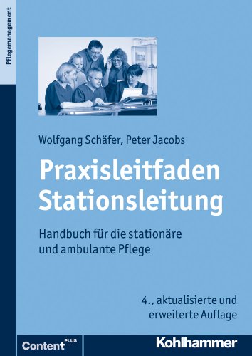  - Praxisleitfaden Stationsleitung: Handbuch für die stationäre und ambulante Pflege