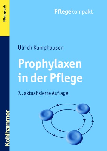  - Prophylaxen in der Pflege: Anregungen für kreatives Handeln