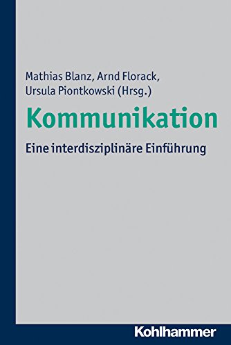  - Kommunikation: Eine interdisziplinäre Einführung