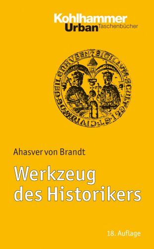  - Werkzeug des Historikers: Eine Einführung in die Historischen Hilfswissenschaften. Mit Literaturnachträgen von Franz Fuchs. Urban Taschenbuch Bd. 33 (Urban-Taschenbuecher)