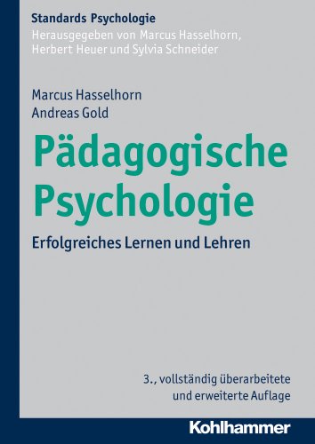  - Pädagogische Psychologie: Erfolgreiches Lernen und Lehren. Kohlhammer Standards Psychologie