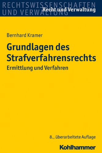  - Grundlagen des Strafverfahrensrechts: Ermittlung und Verfahren (Recht und Verwaltung)