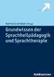  - Grundlagen der Sprachtherapie und Logopädie