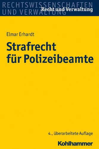  - Strafrecht für Polizeibeamte (Recht Und Verwaltung)