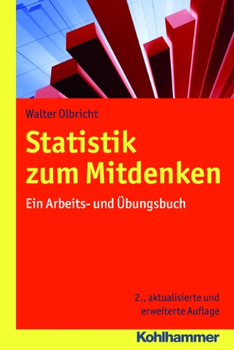  - Statistik zum Mitdenken: Ein Arbeits- und Übungsbuch