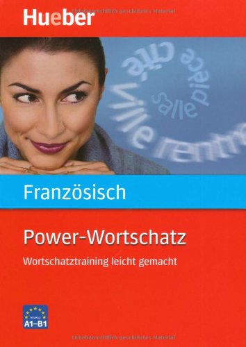  - Power-Wortschatz Französisch: Wortschatztraining leicht gemacht