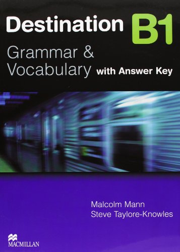  - Destination B1: Grammar & Vocabulary / Student's Book with Key