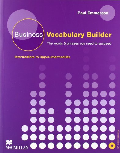  - Business Vocabulary Builder: The words & phrases you need to succeed / Student's Book with Audio-CD: Intermediate to Upper-intermediate