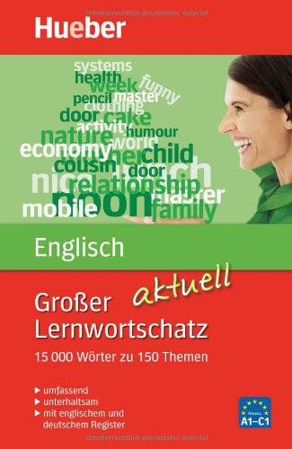  - Großer Lernwortschatz Englisch aktuell: 15.000 Wörter zu 150 Themen - aktualisierte Ausgabe