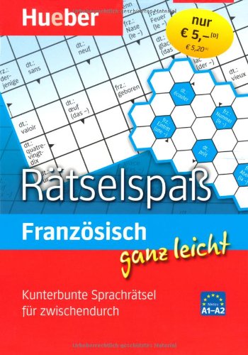  - Französisch ganz leicht Rätselspaß: Kunterbunte Sprachrätsel für zwischendurch