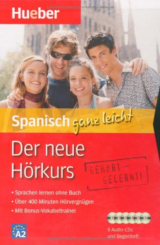  - Der neue Hörkurs Spanisch ganz leicht. Sprachen lernen ohne Buch