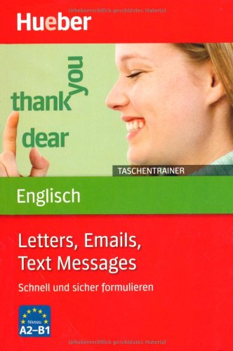  - Taschentrainer Englisch - Letters, Emails, Text Messages: Schnell und sicher formulieren