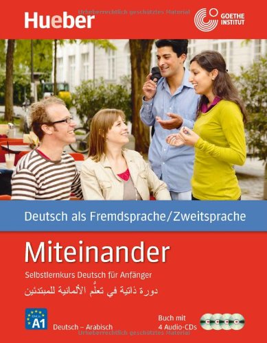  - Miteinander: Selbstlernkurs Deutsch für Anfänger -       / Arabische Ausgabe - Buch mit 4 Audio-CDs