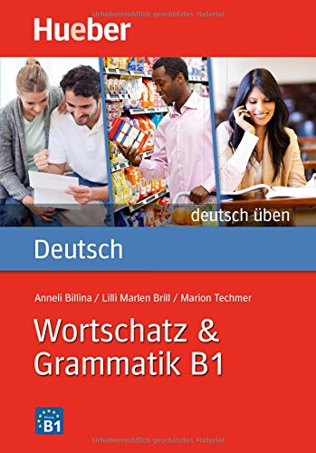  - Wortschatz & Grammatik B1