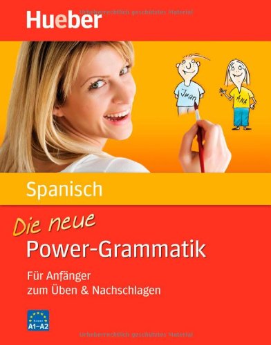  - Die neue Power-Grammatik Spanisch: Für Anfänger zum Üben & Nachschlagen