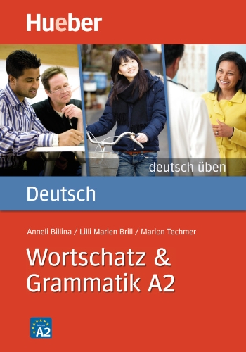  - Deutsch üben: Wortschatz & Grammatik A2