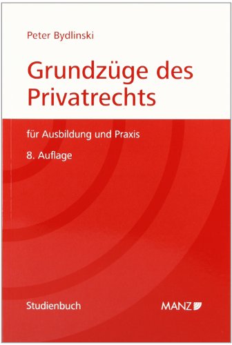  - Grundzüge des Privatrechts für Ausbildung und Praxis